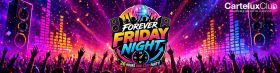 🥳 Forever Friday Night (October 2026)