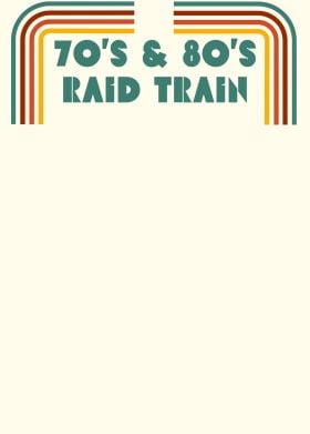 70's & 80's Raid Train #009