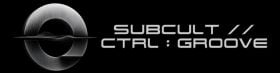 SUBCULT // CTRL : GROOVE